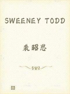 SWEENEY TODD